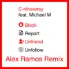 C-ntroversy - Block Report Unfriend Unfollow (Alex Ramos Remix) [feat. Michael M] - Single